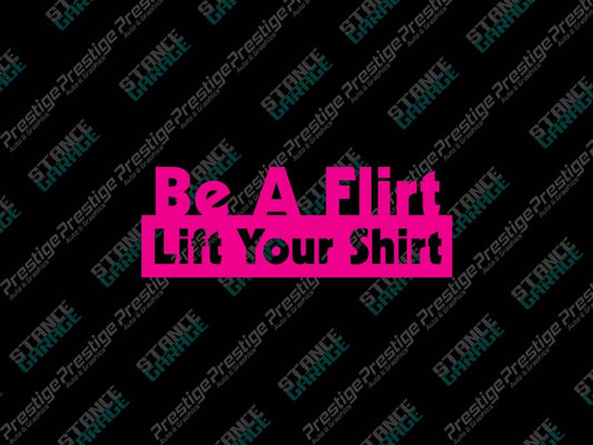 Be A Flirt Lift Your Shirt
