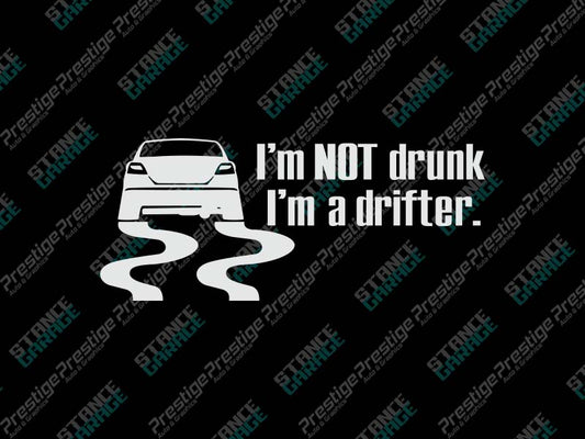 Im Not Drunk Im A Drifter