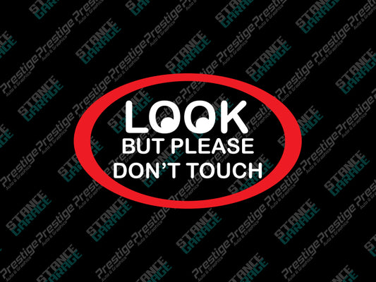 Look But Please Dont Touch