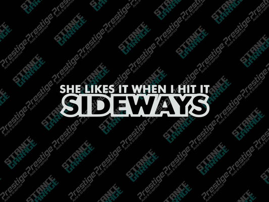 She likes it when i hit it sideways